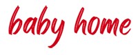 BABY HOME